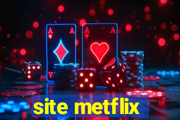 site metflix